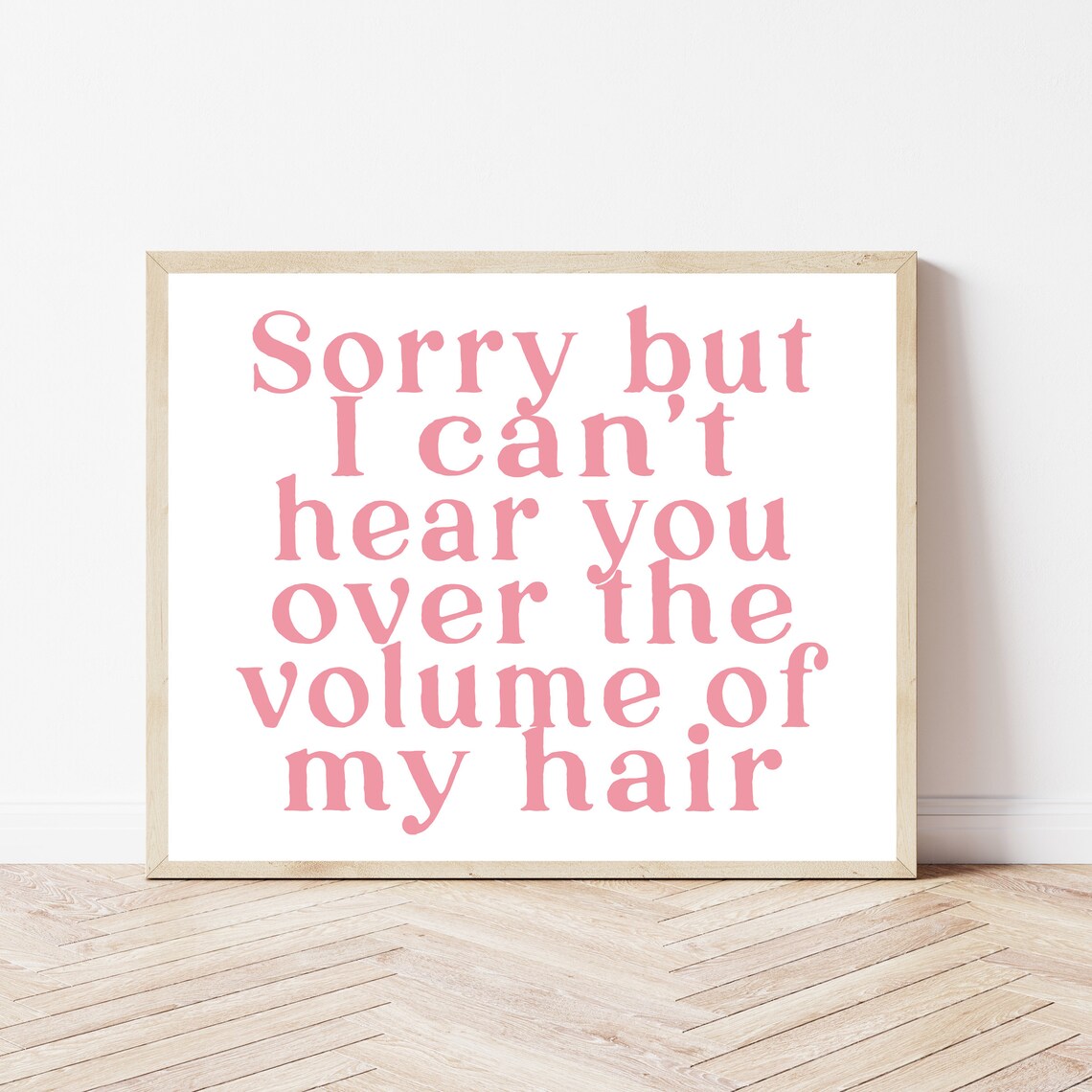 Sorry I Cant Hear You Over the Volume of My Hair Salon Poster