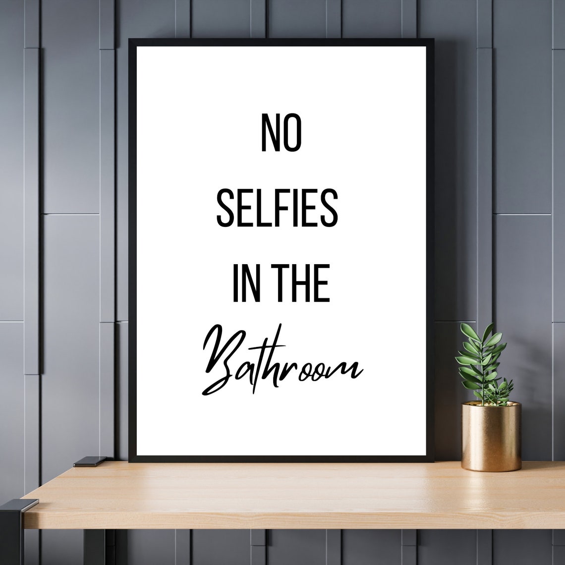 No Selfies in the Bathroom Funny House Rule Sign Quote Poster - Image 2