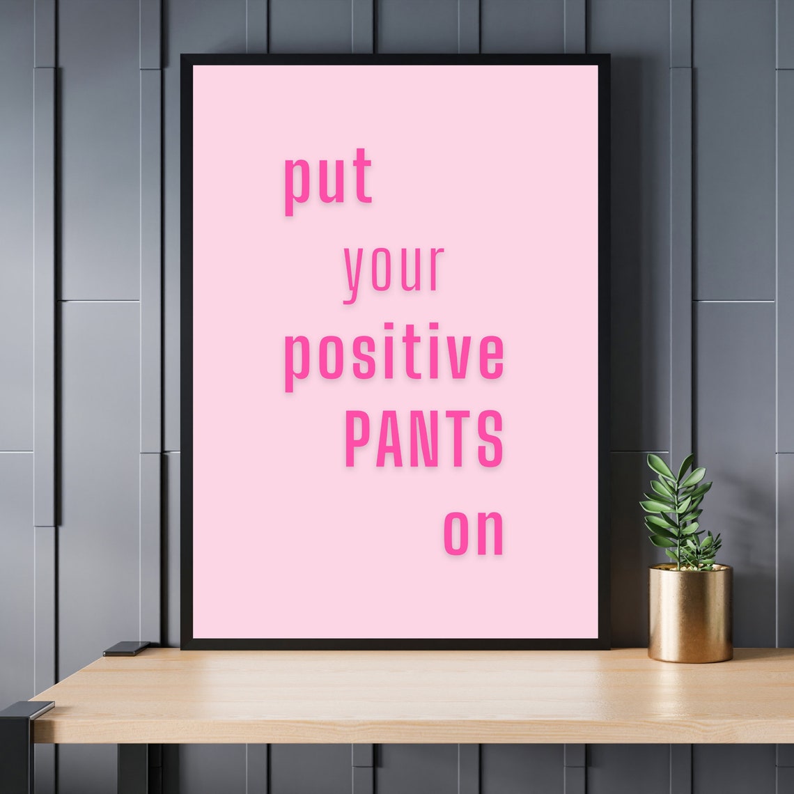 Put Your Positive Pants On Pink Cheerful Motivational Quote Poster - Image 3