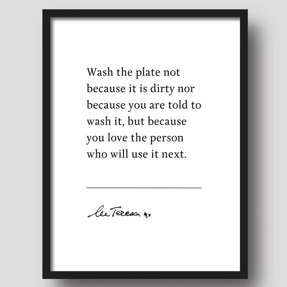 Mother Teresa Wash The Plate Not Because It Is Dirty Book Quote Print Inspiring Quotes