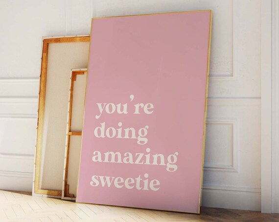 You Are Doing Amazing Sweetie Pink Affirmation Trendy Quote Poster