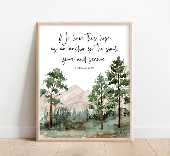 Hebrews 619 We Have This Hope As An Anchor For Our Soul Bible Verse Wall Art Scripture Print Christian Gift Watercolor Mountain Forest