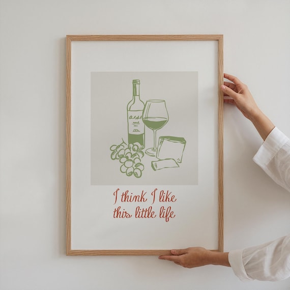 I Think I Like This Little Life Print Wine Cheese Grapes Kitchen Wall Art