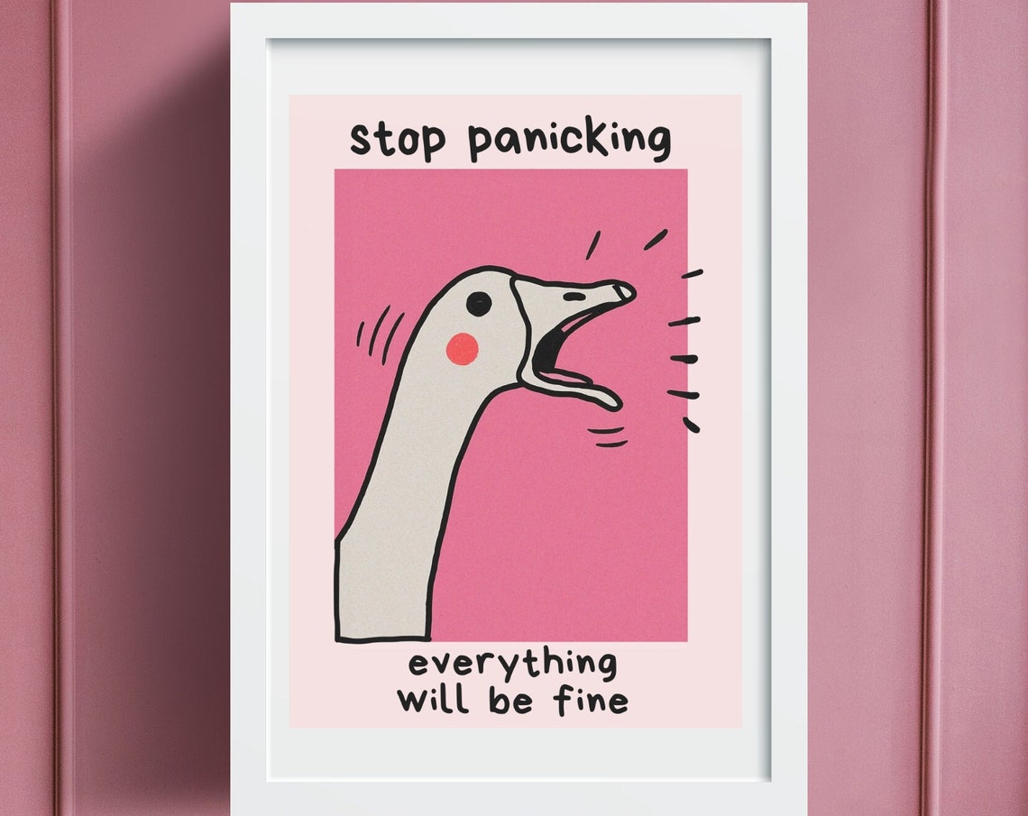 Stop Panicking Everything Will Be Fine Screaming Goose Poster - Image 3