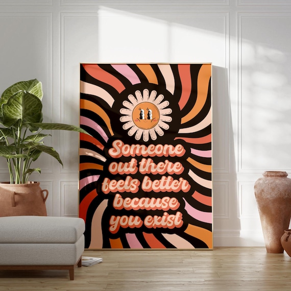 Someone Out There Feels Better Because You Exist Retro Sun Poster