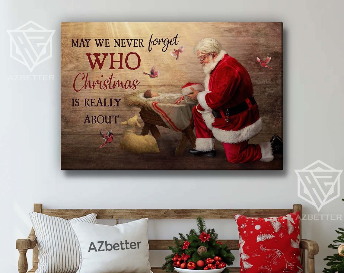 Kneeling Santa Before Baby Jesus Never Forget Christmas Poster