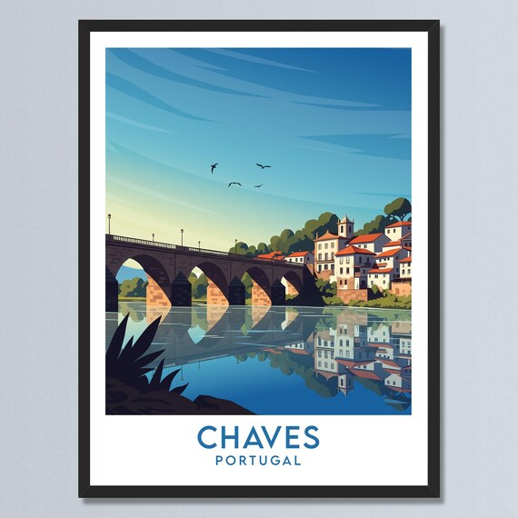 Chaves Portugal Historic Roman Bridge Town Retro Travel Poster