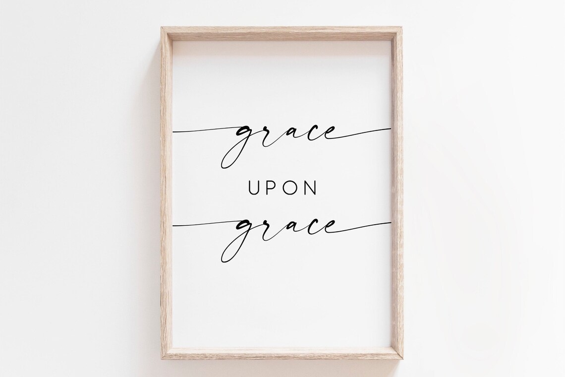 Grace Upon Grace Quote Typography Art Print