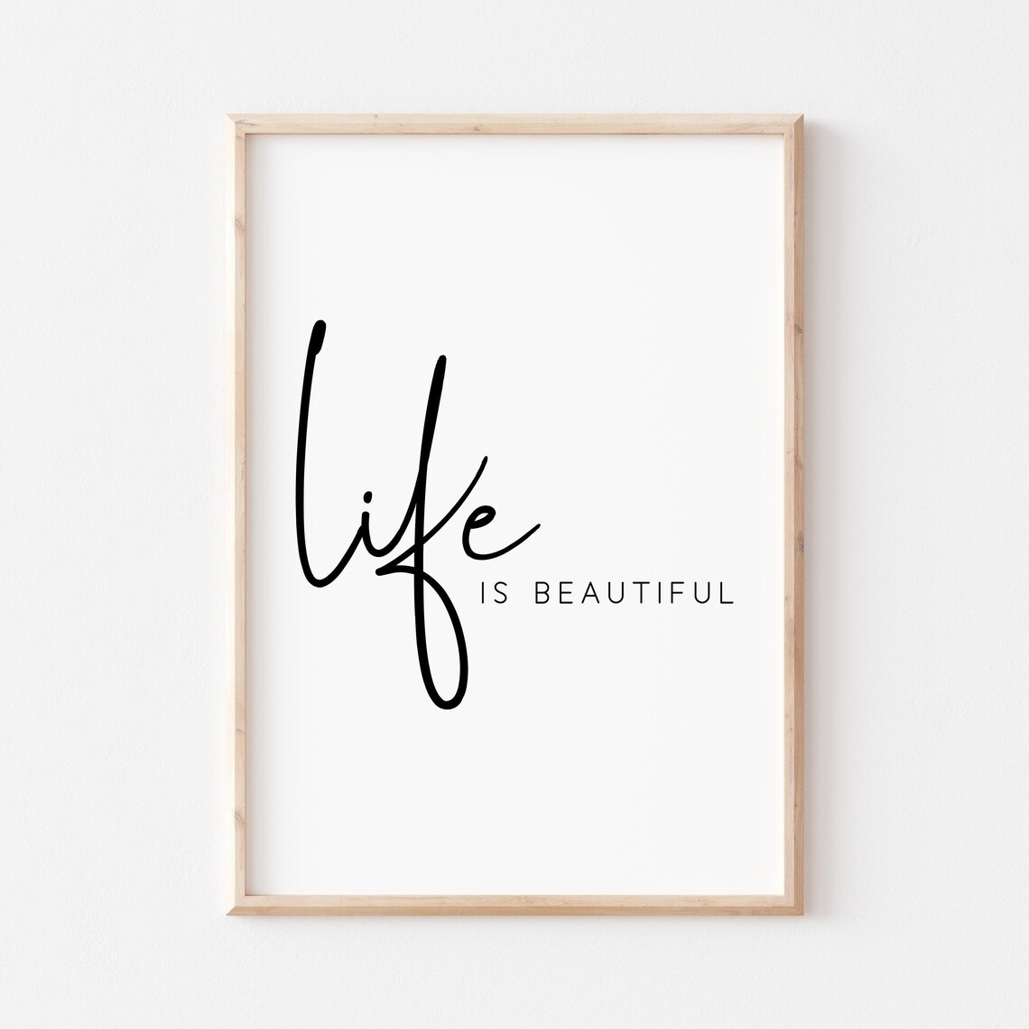 Life Is Beautiful Elegant Script Modern Minimalist Uplifting Quote Poster