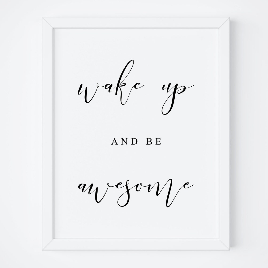 Wake Up And Be Awesome Calligraphy Morning Motivation Quote Poster