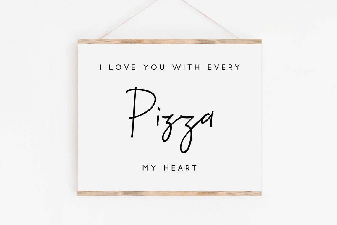 I Love You With Every Pizza My Heart Pizza Bar Sign Wedding Print
