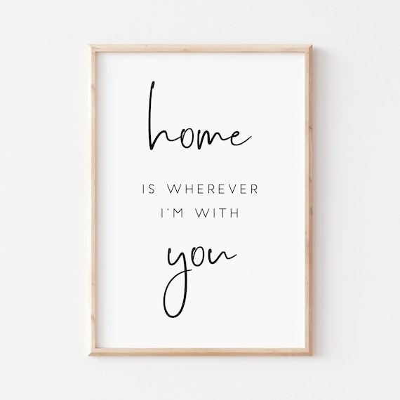 Home Is Wherever I'm With You Farmhouse Quote Art Print