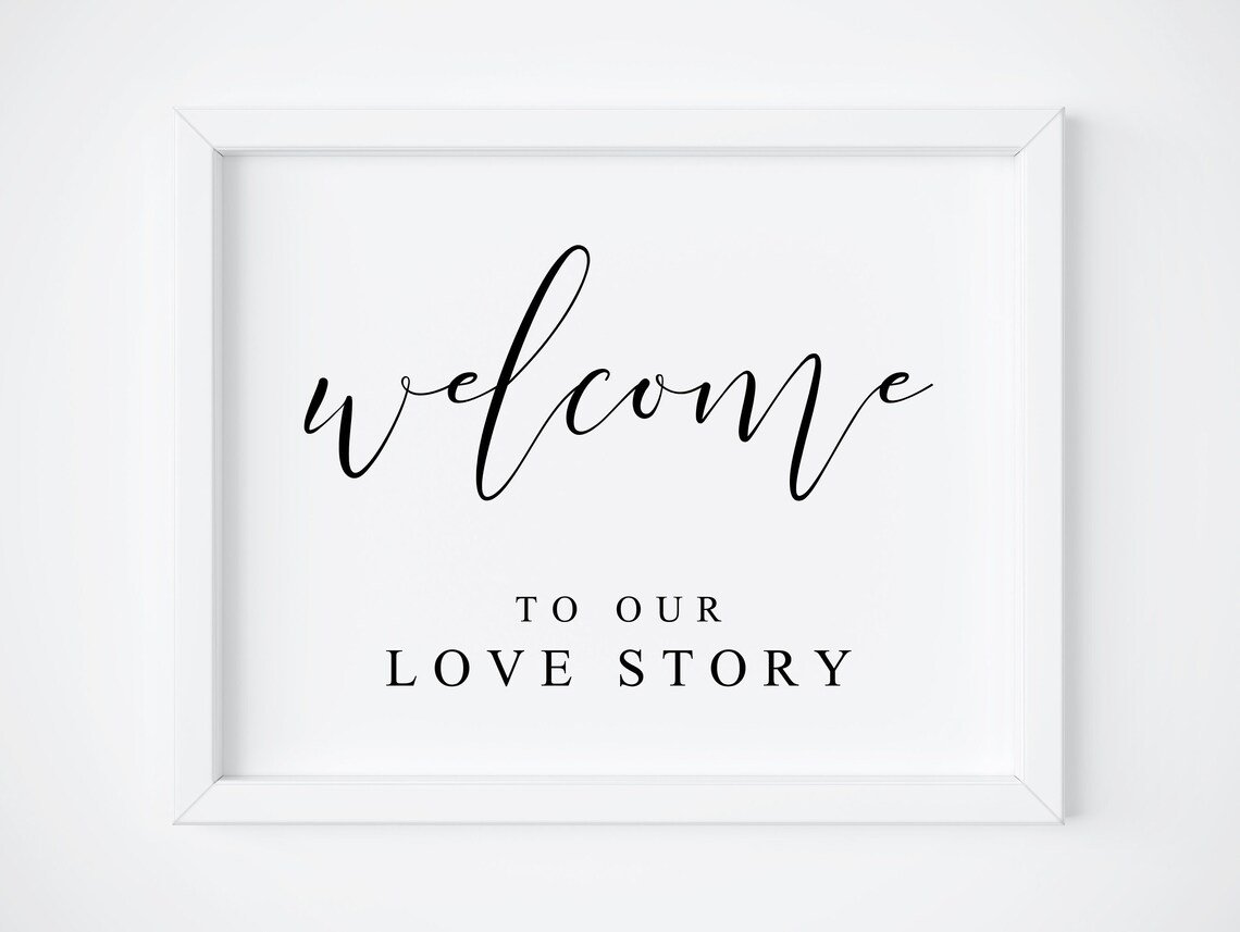 Welcome To Our Love Story Wedding Welcome Sign
