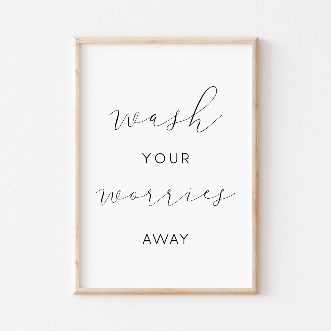 Wash Your Worries Away Bathroom Sign Poster