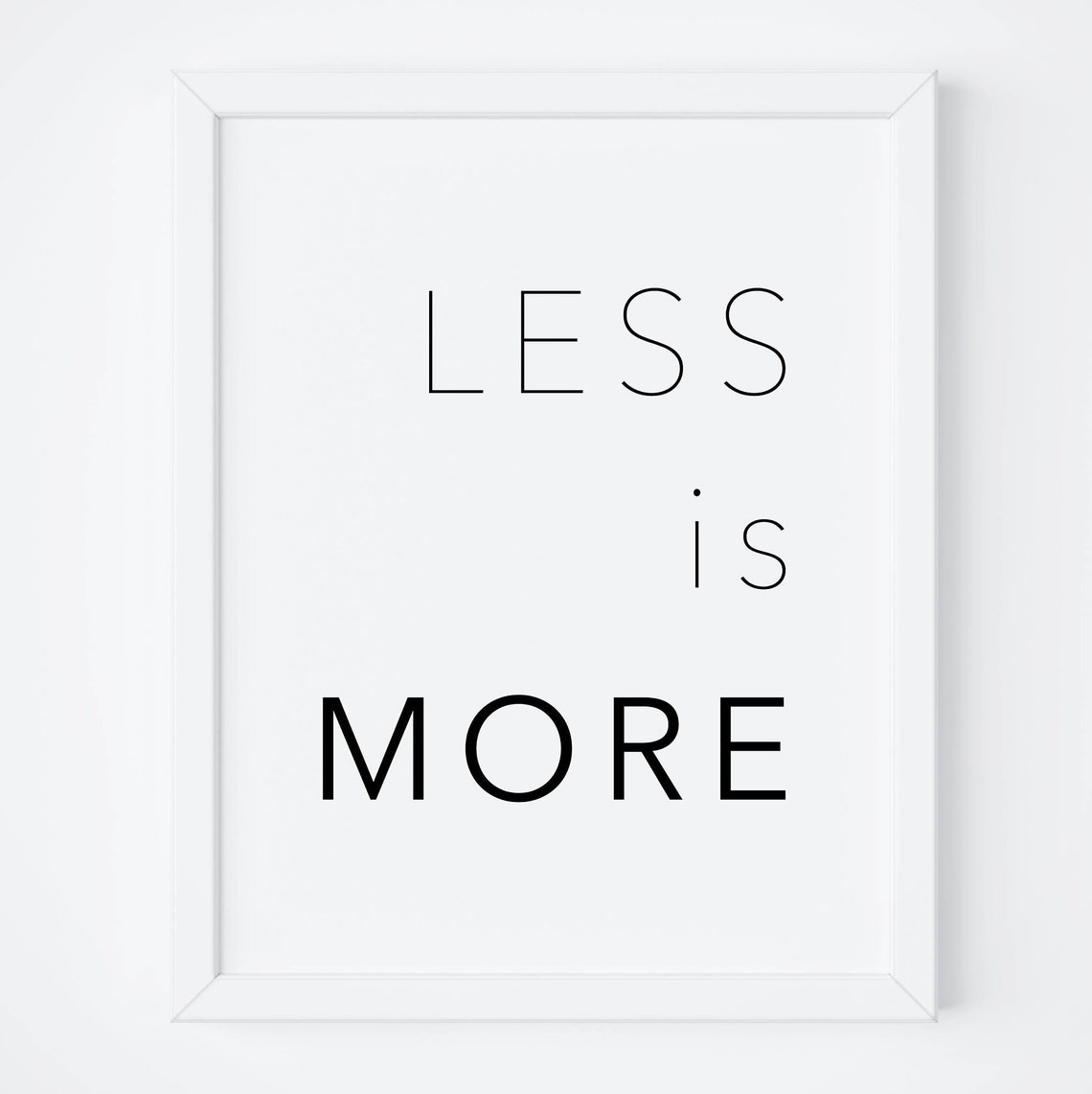 Less Is More Minimalist Typography Black and White Wall Poster