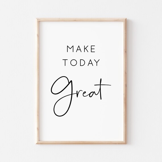 Make Today Great Mixed Lettering Modern Minimalist Motivational Poster
