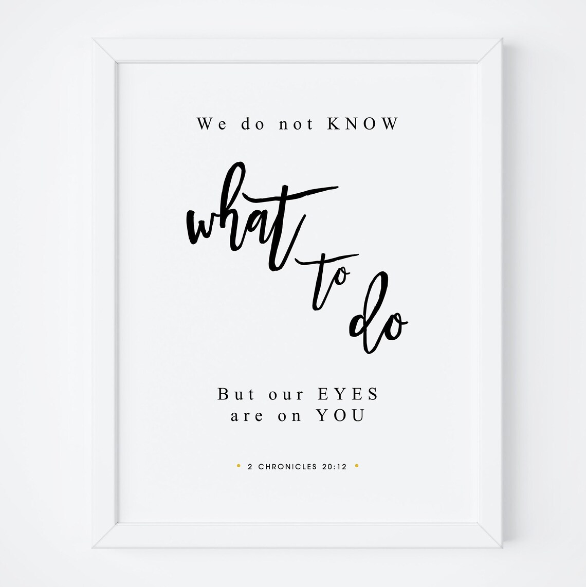 We Do Not Know What To Do, Bible Verse Print