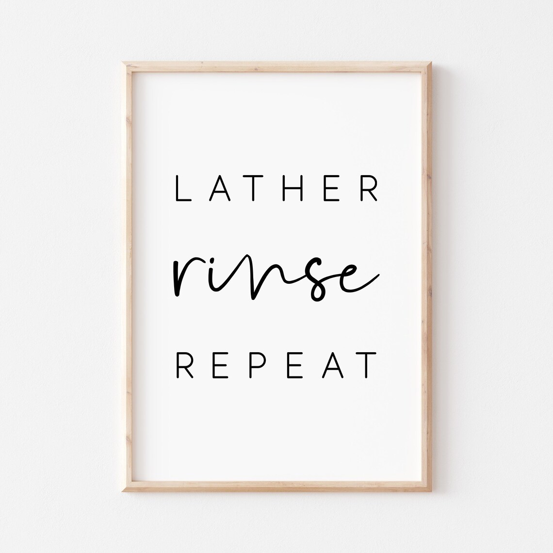 Lather Rinse Repeat Bathroom Quote Art Print