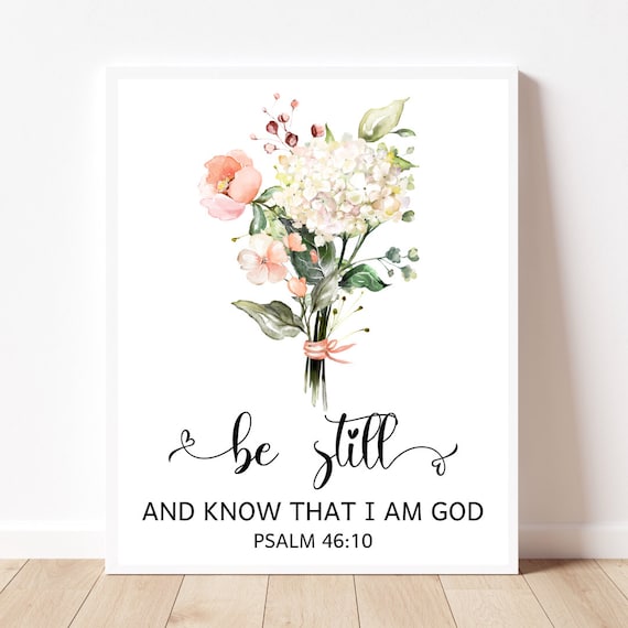 Be Still And Know I Am God Psalm 46 10 Floral Faith Wall Poster