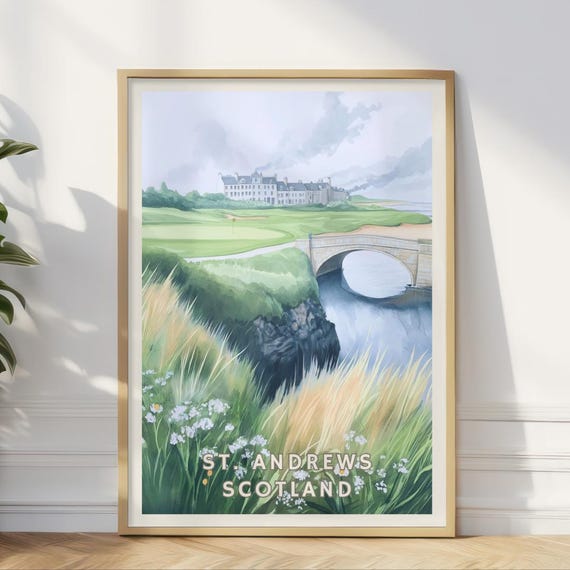 St Andrews Scotland Poster Old Course Golf Wall Art Swilcan Bridge Print Scottish Landscape Historic Golf Links Uk Travel Decor Gift