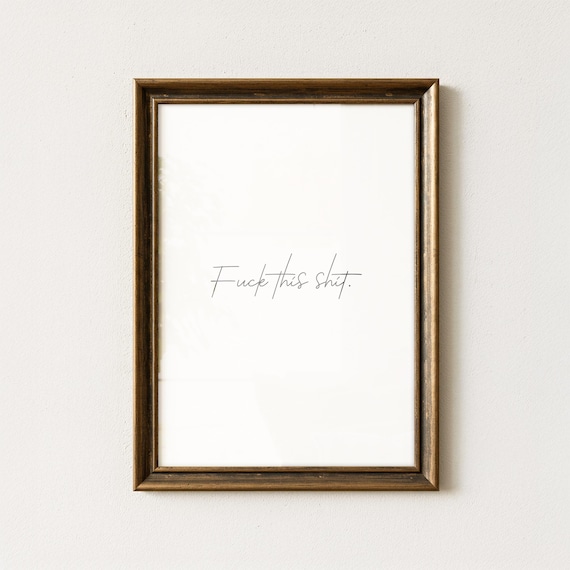 Fuck This Shit Minimalist Script Typography Sarcastic Quote Poster