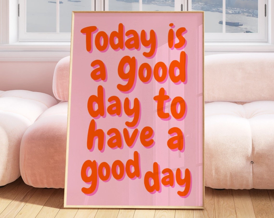 Today Is A Good Day Pink Quote Poster Positive Typography Room Decor