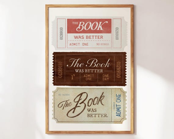 The Book Was Better Funny Art For Lovers Cozy Nook Trendy Apartment Decor Tickets