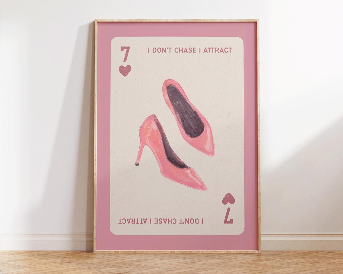 I Don't Chase I Attract Seven Of Hearts Pink Heels Quote Poster