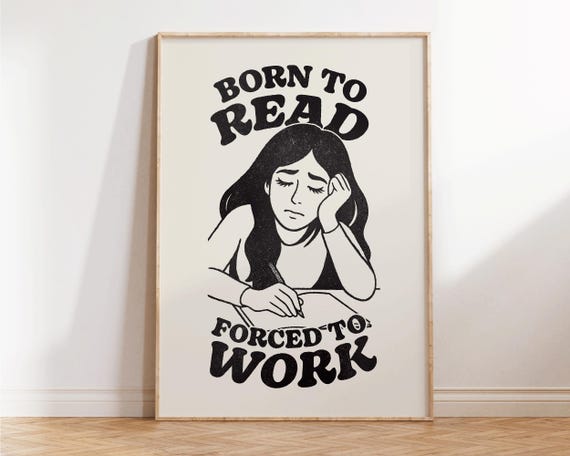 Born To Read Forced Work Funny Book Wall Art Lover Gift Decor Nooks Poster Apartment