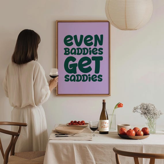 Even Baddies Get Saddies Funny Girly Wall Art Retro Apartment Decor Trendy Gallery Preppy Poster Gift It Girl Dorm