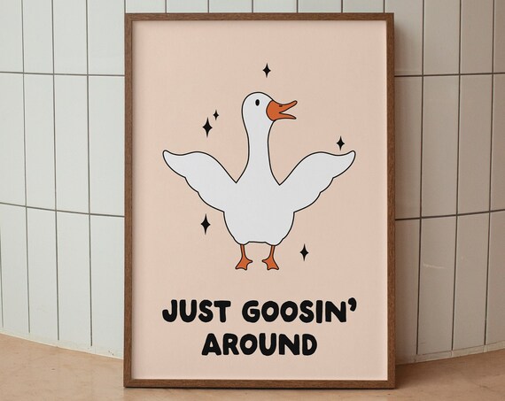 Just Goosin Around Cute Cartoon Goose Funny Animal Art Poster