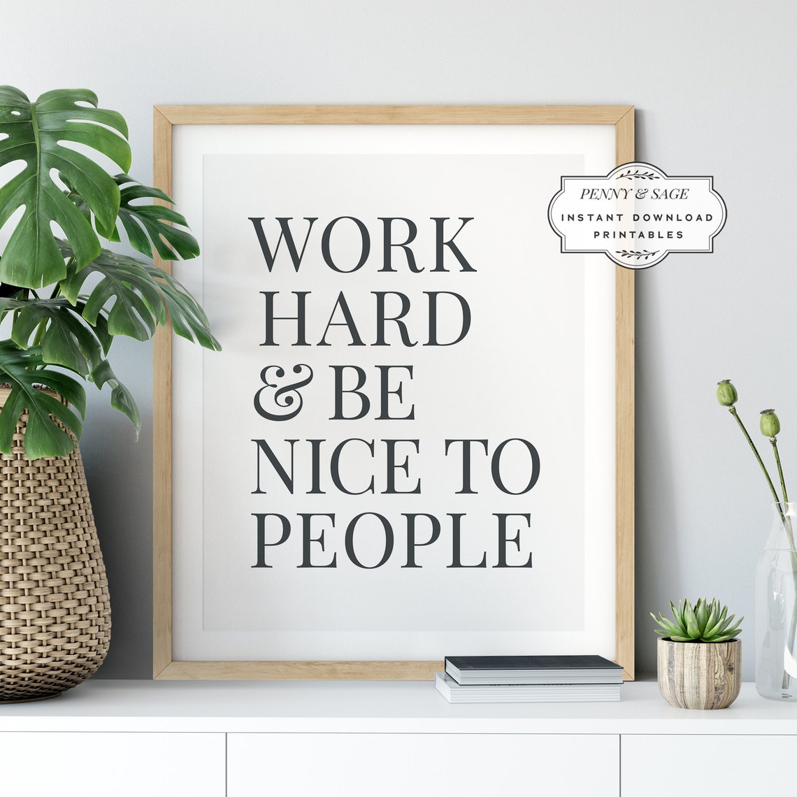 Work Hard And Be Nice To People Serif Motivational Office Poster
