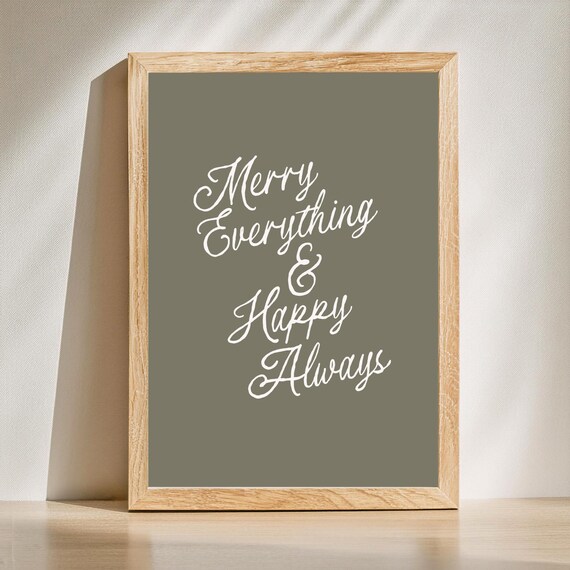 Merry Everything and Happy Always Sage Green Christmas Quote Poster