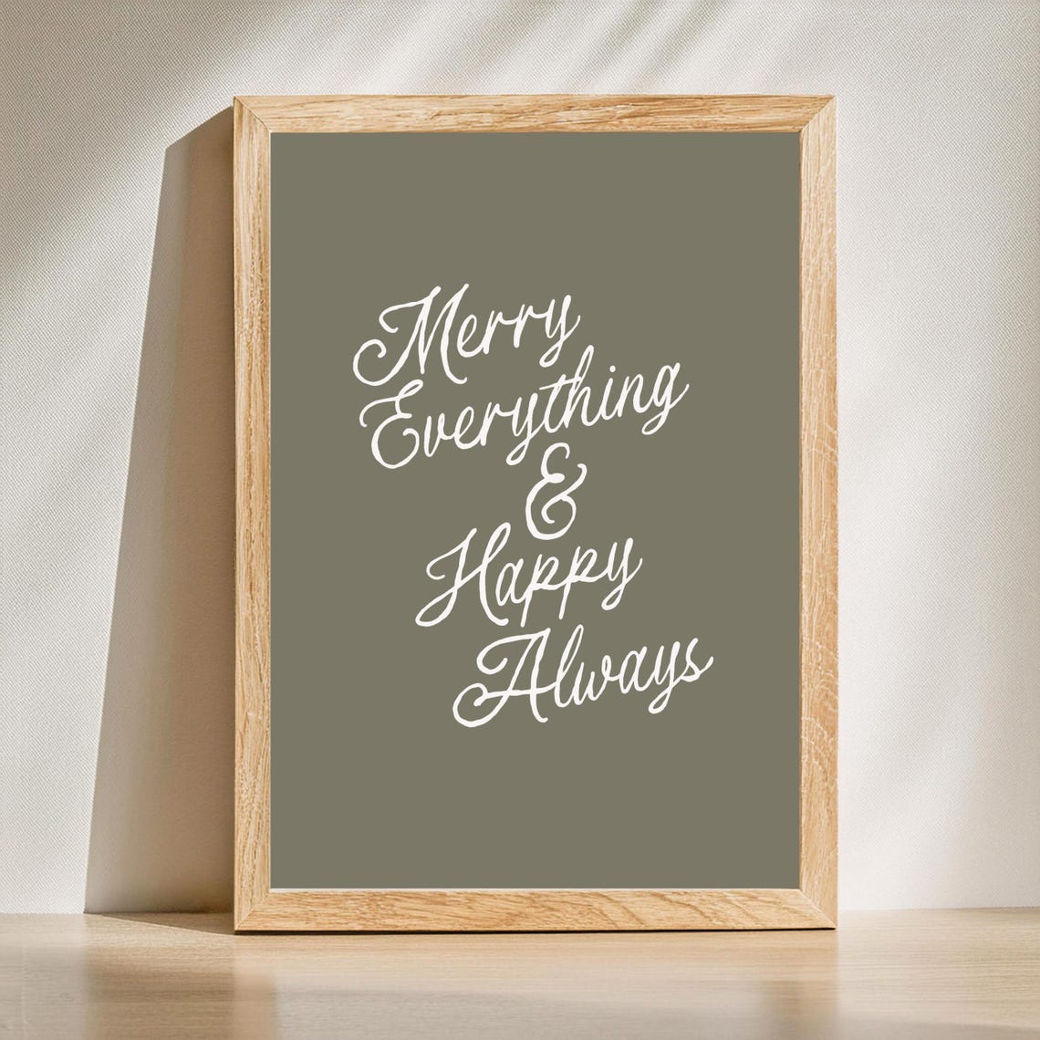 Merry Everything and Happy Always Sage Green Christmas Quote Poster