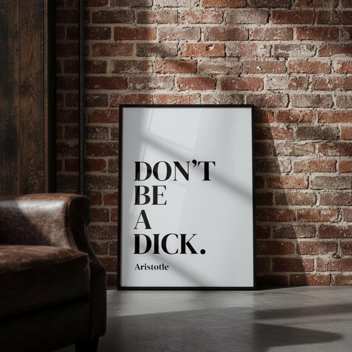 Don't Be A Dick Typography Humor Art Print