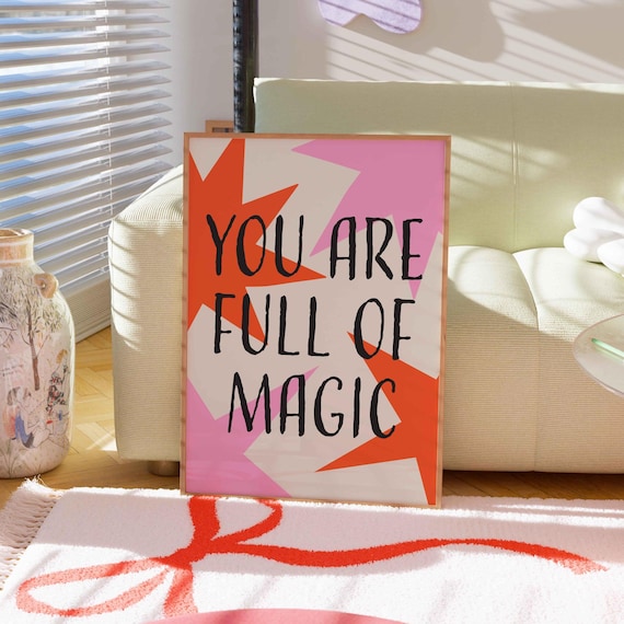 You Are Full Of Magic Print Inspirational Wall Art Whimsical Typography Poster Positive Quote Kids Room Decor Nursery