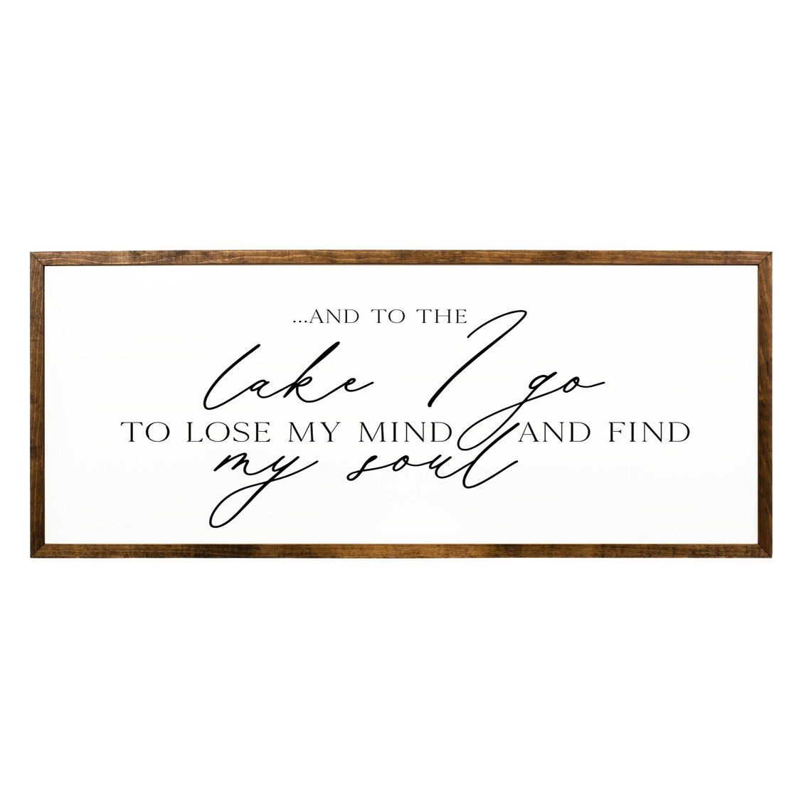 And To The Lake I Go Lose My Mind Find My Soul Cabin Sign Poster - Image 2