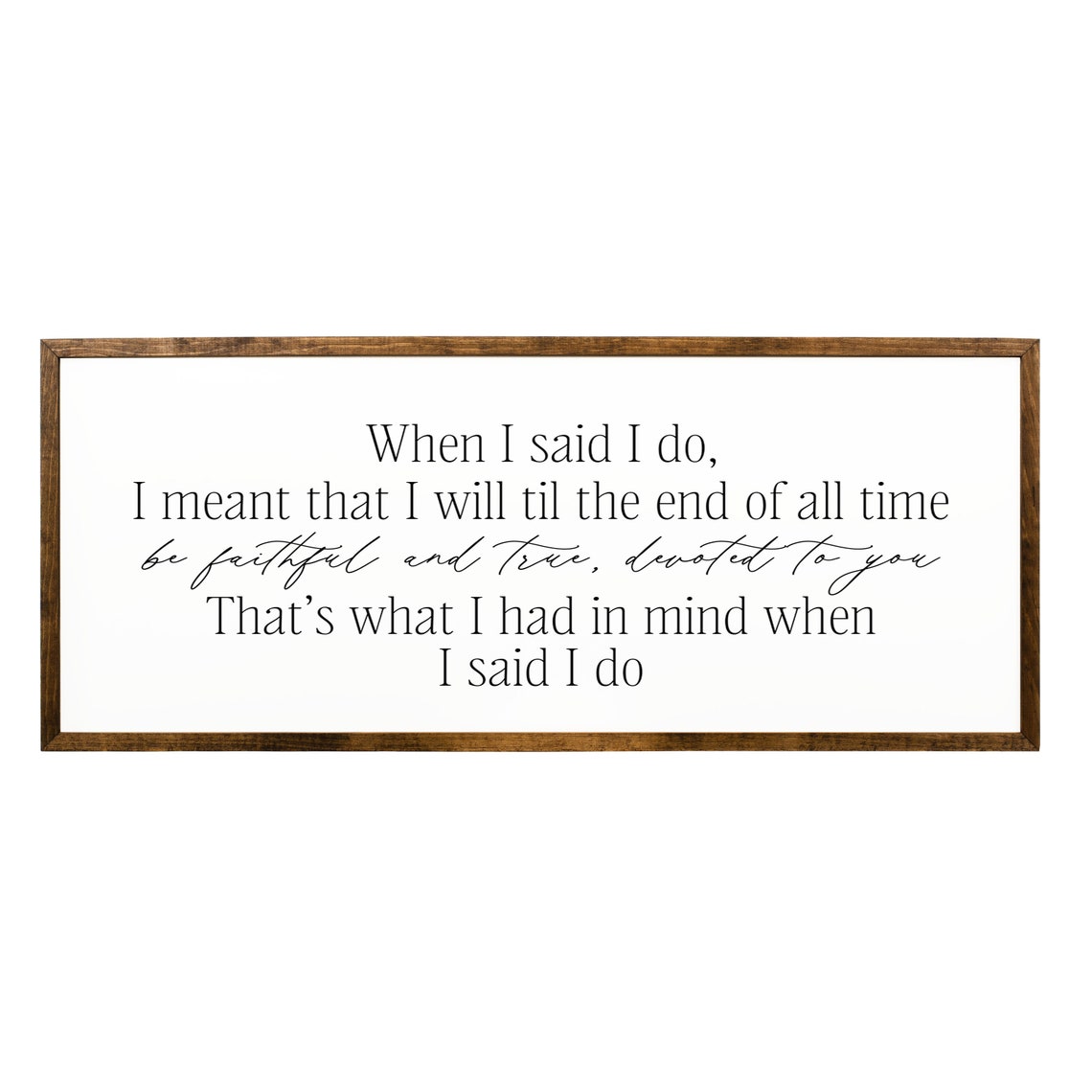 When I Said I Do Wedding Vows Love Quote Wood Frame Sign Wall Art - Image 2