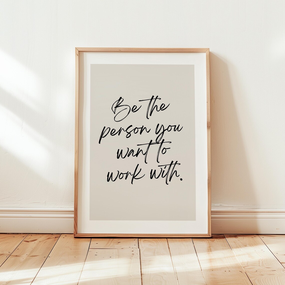 Be The Person You Want To Work With, Office Quote - Image 2