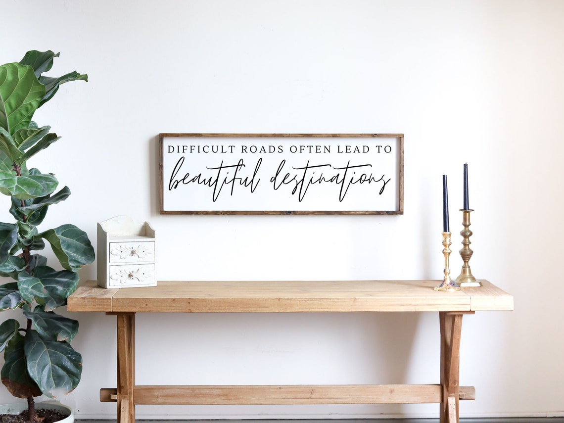 Difficult Roads Often Lead To Beautiful Destinations Quote Poster