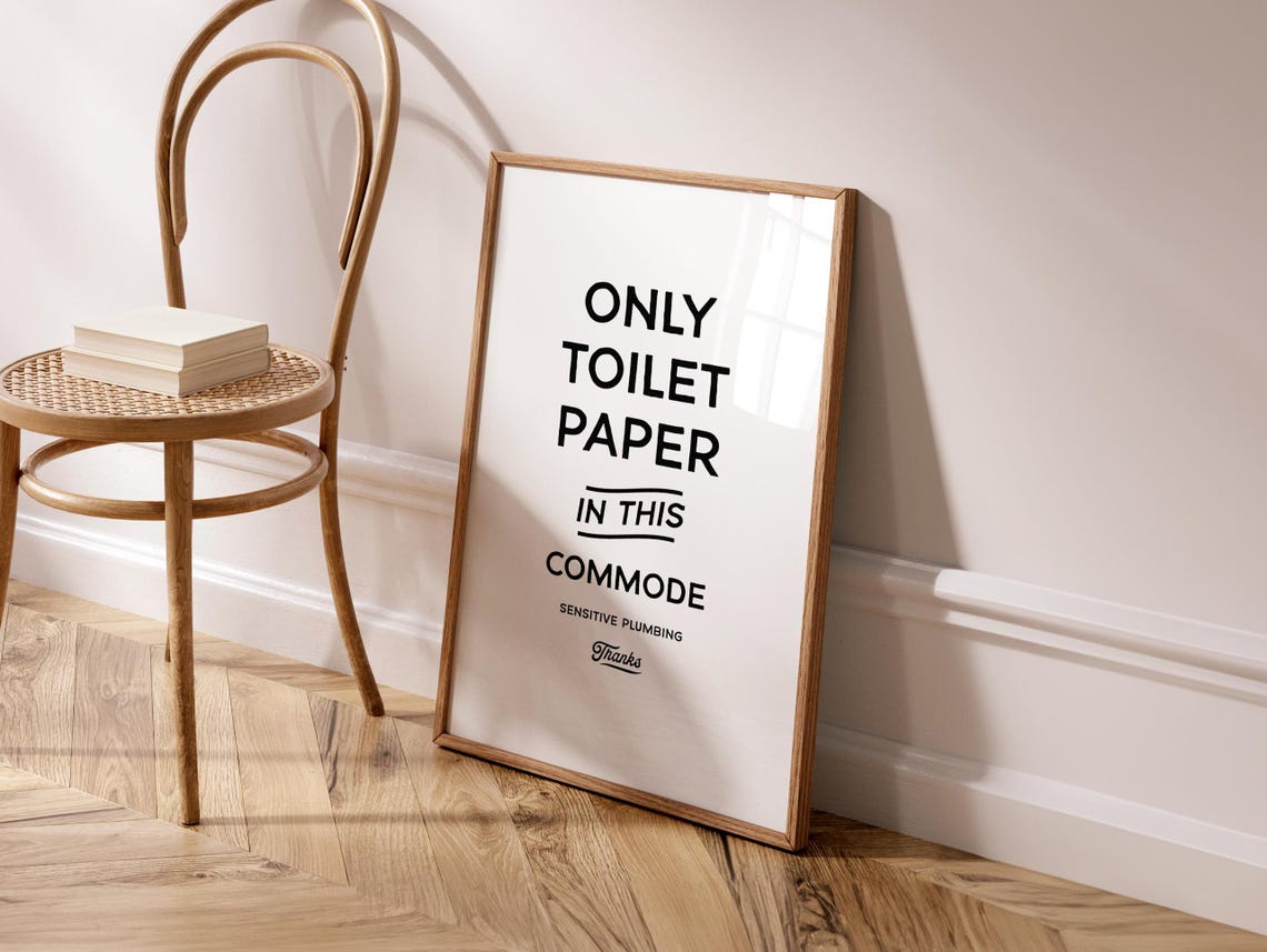 Only Toilet Paper in This Commode Funny Bathroom Decor Poster