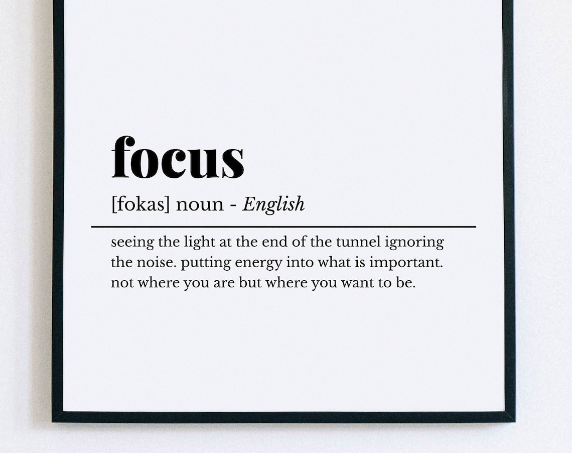 Focus Definition Inspirational Quote Office Decor Motivational Print