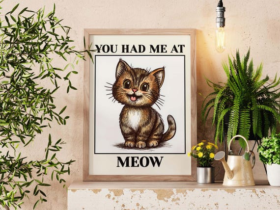 You Had Me At Meow Cat Poster Cute Wall Art Funny Quote Print For Lovers Cozy Home Decor
