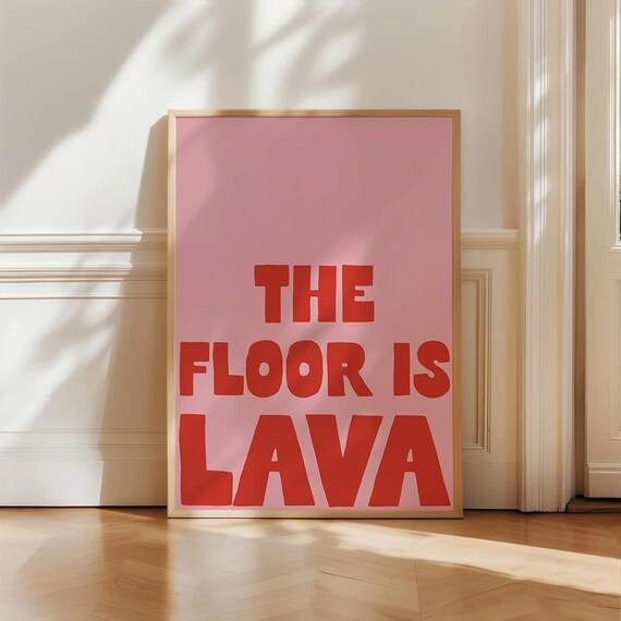 The Floor Is Lava Bold Red Funny Quote Poster for Playful Kids Rooms