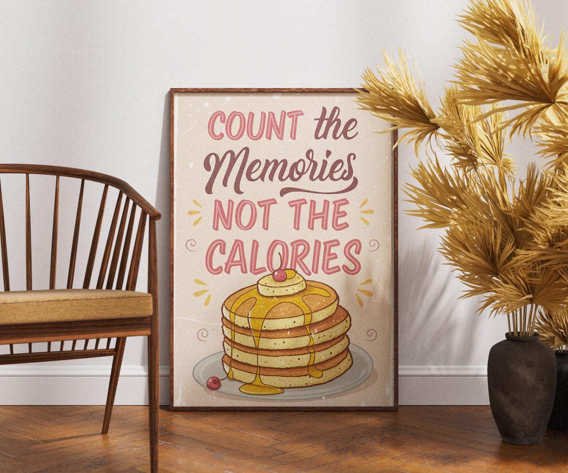 Count the Memories Not the Calories Pancake Kitchen Art Poster