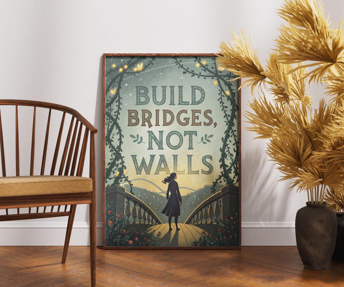 Build Bridges Not Walls Inspirational Sunset Bridge Wall Poster