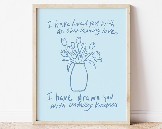 I Have Loved You With Everlasting Love Blue Floral Christian Poster
