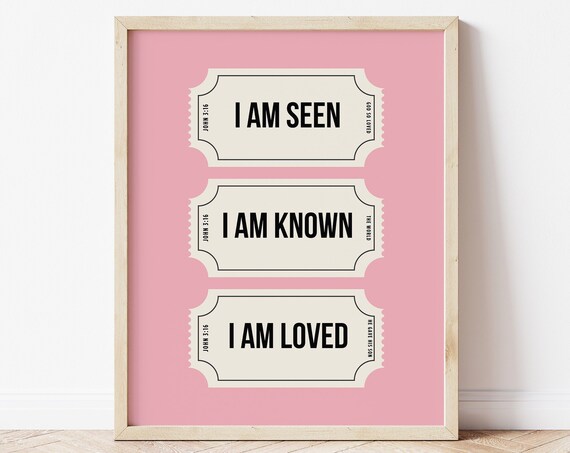 I Am Seen Known Loved Pink Ticket Stub John 316 Affirmation Poster