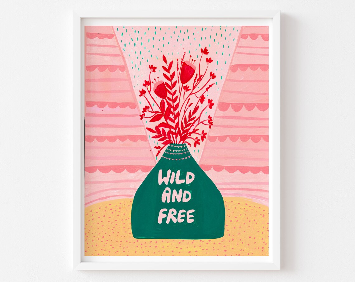 Wild And Free Motivating Quote Botanical Art Print