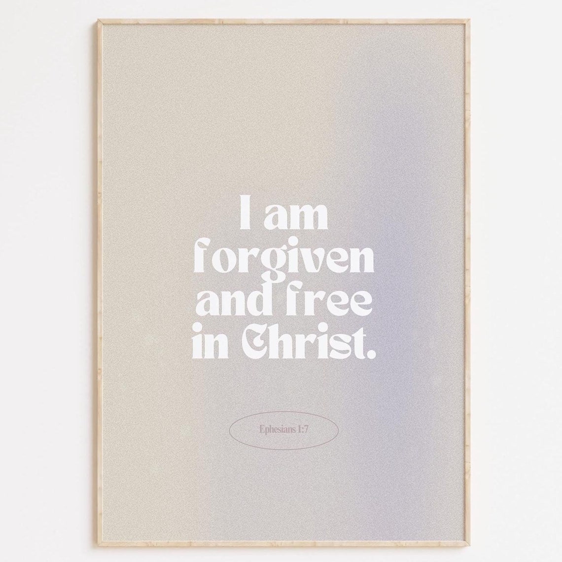 I Am Forgiven And Free In Christ Scripture Neutral Decor Poster